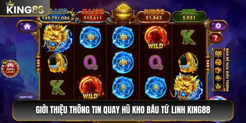 Kho Báu Tứ Linh King88 – Tham Gia Săn Jackpot Cực Khủng 1 Giới thiệu thông tin quay hũ kho báu tứ linh King88