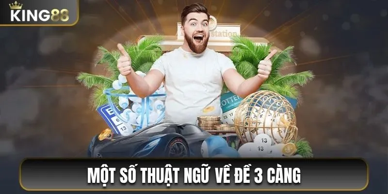 Đề 3 Càng Là Gì? Các Bí Kíp Soi Kèo Chuẩn Năm 2025 2 Một số thuật ngữ về đề 3 càng người mới tham gia nên biết