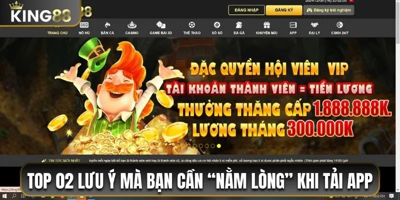 Hướng Dẫn Các Bước Tải App King88 Từ A đến Z Cho Bạn 3 Top 02 lưu ý đặc biệt mà bạn cần “nằm lòng” khi tải app