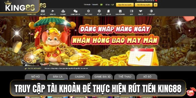 Cách Rút Tiền King88 An Toàn Và Siêu Tốc Tối Đa 5 Phút 1 Truy cập tài khoản để thực hiện rút tiền King88